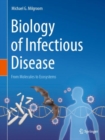 Biology of Infectious Disease : From Molecules to Ecosystems - Book