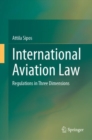 International Aviation Law : Regulations in Three Dimensions - eBook