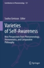 Varieties of Self-Awareness : New Perspectives from Phenomenology, Hermeneutics, and Comparative Philosophy - Book