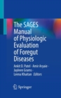 The SAGES Manual of Physiologic Evaluation of Foregut Diseases - Book