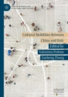 Cultural Mobilities Between China and Italy - Book