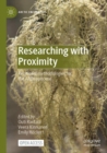 Researching with Proximity : Relational methodologies for the Anthropocene - Book