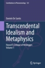 Transcendental Idealism and Metaphysics : Husserl's Critique of Heidegger. Volume 1 - eBook