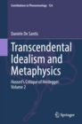 Transcendental Idealism and Metaphysics : Husserl's Critique of Heidegger. Volume 2 - eBook