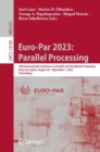 Euro-Par 2023: Parallel Processing : 29th International Conference on Parallel and Distributed Computing, Limassol, Cyprus, August 28 - September 1, 2023, Proceedings - Book