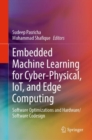Embedded Machine Learning for Cyber-Physical, IoT, and Edge Computing : Software Optimizations and Hardware/Software Codesign - eBook