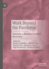 Work Beyond the Pandemic : Towards a Human-Centred Recovery - eBook