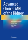 Advanced Clinical MRI of the Kidney : Methods and Protocols - eBook