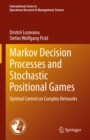 Markov Decision Processes and Stochastic Positional Games : Optimal Control on Complex Networks - eBook