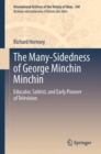 The Many-Sidedness of George Minchin Minchin : Educator, Satirist, and Early Pioneer of Television - eBook