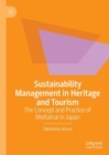 Sustainability Management in Heritage and Tourism : The Concept and Practice of Mottainai in Japan - Book