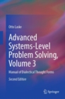 Advanced Systems-Level Problem Solving, Volume 3 : Manual of Dialectical Thought Forms - eBook
