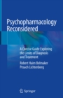 Psychopharmacology Reconsidered : A Concise Guide Exploring the Limits of Diagnosis and Treatment - eBook