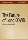The Future of Long COVID : A Threatcasting Approach - Book