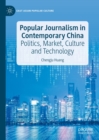 Popular Journalism in Contemporary China : Politics, Market, Culture and Technology - eBook