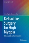 Refractive Surgery for High Myopia : Options and Special Considerations - Book