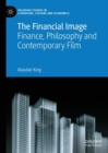 The Financial Image : Finance, Philosophy and Contemporary Film - eBook