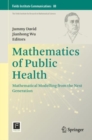 Mathematics of Public Health : Mathematical Modelling from the Next Generation - Book