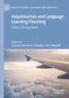 Voluntourism and Language Learning/Teaching : Critical Perspectives - Book