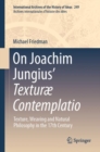 On Joachim Jungius’ Texturæ Contemplatio : Texture, Weaving and Natural Philosophy in the 17th Century - Book