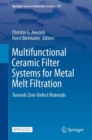 Multifunctional Ceramic Filter Systems for Metal Melt Filtration : Towards Zero-Defect Materials - Book