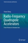Radio-Frequency Quadrupole Accelerators : From Protons to Uranium Ions - Book