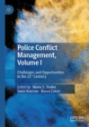 Police Conflict Management, Volume I : Challenges and Opportunities in the 21st Century - eBook