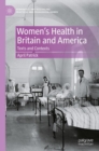 Women's Health in Britain and America : Texts and Contexts - Book