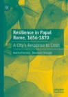 Resilience in Papal Rome, 1656-1870 : A City's Response to Crisis - Book