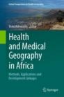 Health and Medical Geography in Africa : Methods, Applications and Development Linkages - Book