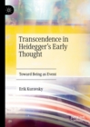 Transcendence in Heidegger's Early Thought : Toward Being as Event - eBook