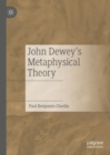 John Dewey's Metaphysical Theory - Book