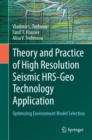 Theory and Practice of High Resolution Seismic HRS-Geo Technology Application : Optimizing Environment Model Selection - eBook