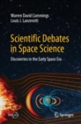 Scientific Debates in Space Science : Discoveries in the Early Space Era - Book