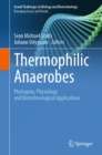 Thermophilic Anaerobes : Phylogeny, Physiology and Biotechnological Applications - eBook