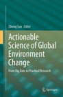 Actionable Science of Global Environment Change : From Big Data to Practical Research - eBook