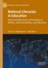 National Literacies in Education : Historical Reflections on the Nexus of Nations, National Identity, and Education - eBook
