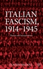 Italian Fascism, 1914-1945 : Themes and Interpretations - eBook