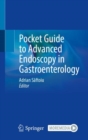 Pocket Guide to Advanced Endoscopy in Gastroenterology - Book
