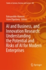 AI and Business, and Innovation Research: Understanding the Potential and Risks of AI for Modern Enterprises - eBook