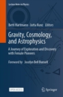 Gravity, Cosmology, and Astrophysics : A Journey of Exploration and Discovery with Female Pioneers - eBook