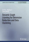 Dynamic Graph Learning for Dimension Reduction and Data Clustering - Book