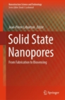 Solid State Nanopores : From Fabrication to Biosensing - Book