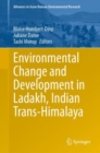 Environmental Change and Development in Ladakh, Indian Trans-Himalaya - Book