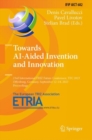 Towards AI-Aided Invention and Innovation : 23rd International TRIZ Future Conference, TFC 2023, Offenburg, Germany, September 12-14, 2023, Proceedings - eBook