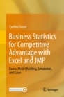 Business Statistics for Competitive Advantage with Excel and JMP : Basics, Model Building, Simulation, and Cases - eBook