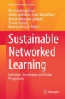 Sustainable Networked Learning : Individual, Sociological and Design Perspectives - Book