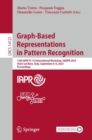 Graph-Based Representations in Pattern Recognition : 13th IAPR-TC-15 International Workshop, GbRPR 2023, Vietri sul Mare, Italy, September 6-8, 2023, Proceedings - eBook