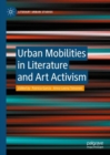Urban Mobilities in Literature and Art Activism - Book