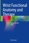 Wrist Functional Anatomy and Therapy - Book